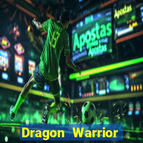 Dragon Warrior legend champion dinheiro infinito 2024